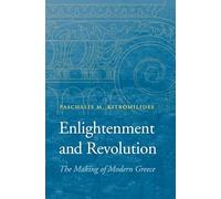 Enlightenment and Revolution: The Making of Modern Greece