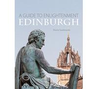 Enlightenment Edinburgh : A Guide