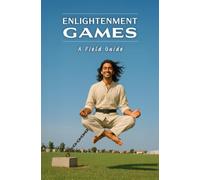 Enlightenment Games: A Field Manual