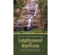 Enlightenment in Depression: Succeed Under Pressure as Testing Times Pass By to Reveal the Merit of Endurance