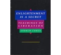 Enlightenment is a Secret: Teachings of Liberation