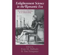 Enlightenment Science in the Romantic Era: The Chemistry of Berzelius and its Cultural Setting