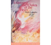 Enlivening the Chakra of the Heart: The Fundamental Spiritual Exercises of Rudolf Steiner