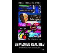 Enmeshed Realities : Young People's Lives in Digital Ecologies