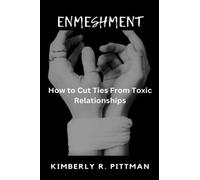 ENMESHMENT:: How to Cut Ties From Toxic Relationships