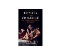 Enmity and Violence in Early Modern Europe