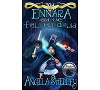 Ennara and the Fallen Druid: Volume 1