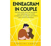 Enneagram In Couple: Find out exactly what role you play in your relationship, how to best complement your partner and what to watch out for in the ... book, enagram books, eneogram, the eeneagram)