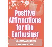 Enneagram-Inspired Coloring Book Type 7: Calming patterns, inspiration, positive growth, hope, and healing: Type 7: The Enthusiast: Mindful ... 7s (Enneagram-Inspired Coloring Book Series)