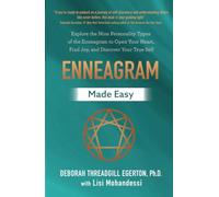 Enneagram Made Easy: Explore the Nine Personality Types of the Enneagram to Open Your Heart, Find Joy, and Discover Your True Self