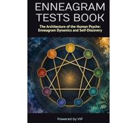 ENNEAGRAM TESTS BOOK: The Architecture of the Human Psyche: Enneagram Dynamics and Self-Discovery (Psychometric Tests, Games, Trivia & Entertainment)