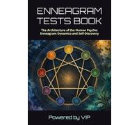 ENNEAGRAM TESTS BOOK: The Architecture of the Human Psyche: Enneagram Dynamics and Self-Discovery (Psychometric Tests, Games, Trivia & Entertainment)