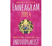 Enneagram Type 4: What You Need to Know About the Individualist (Enneagram Personality Types)