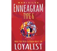 Enneagram Type 6: What You Need to Know About the Loyalist (Enneagram Personality Types)