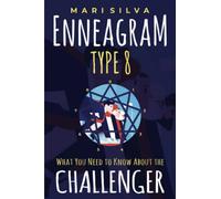 Enneagram Type 8: What You Need to Know About the Challenger (Enneagram Personality Types)