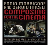 Ennio Morricone Composing for the Cinema : The Theory & Praxis of Music in Film Ennio Morricone Multicolor
