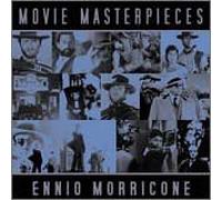 Ennio Morricone - Movie Masterpieces [Remastered