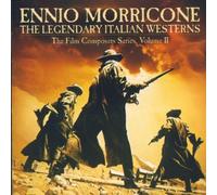 Ennio Morricone - The Legendary Italian Westerns: The Film Composers Series, Volume II