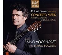 Enno Voorhorst & The String Soloists - Roland Dyens: Concerto Metis