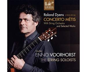 Enno Voorhorst & The String Soloists - Roland Dyens: Concerto Metis
