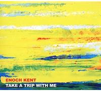 Enoch Kent - Take A Trip With Me