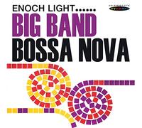Enoch Light and His Orchestra - Big Band Bossa Nova