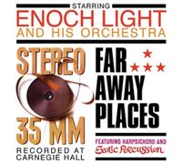 Enoch Light and his Orchestra - Stereo 35MM / Far Away Places