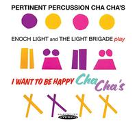 Enoch Light & The Light Brigade - Pertinent Percussion Cha Cha's / I Want to Be Happy Cha Cha's