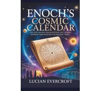 Enoch’s Cosmic Calendar: The Lost 364-Day Solar System That Guided Worship and Prophecy in Ancient Times