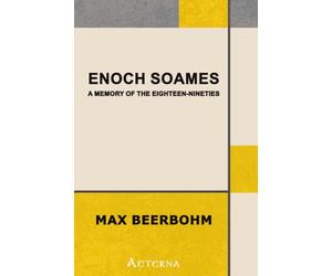 Enoch Soames: A Memory of the Eighteen-Nineties