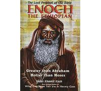 Enoch the Ethiopian: Greater Than Abraham Holier Than Moses
