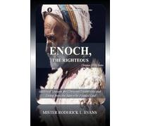 Enoch, the Righteous: A Brief Expository of the Man Who Pleased God: 3 (Kingdom Characters)