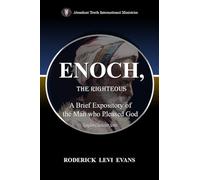 Enoch, the Righteous: A Brief Expository of the Man Who Pleased God: 3 (Kingdom Characters)