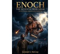 ENOCH - THE SEVENTH FROM ADAM: THE FIRST CINEMATIC ADAPTATION OF THE ORIGINAL TEXT