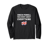 Enoch Was Right Conservative Centre Right UK Politics Long Sleeve T-Shirt