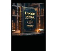 Enochian Science: The Technology of God