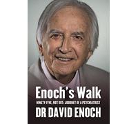 Enoch's Walk: Ninety-Four, Not Out: Journey of a Psychiatrist: Ninety-Five, Not Out: Journey of a Psychiatrist