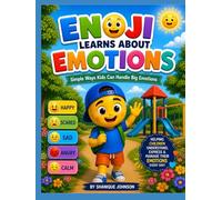 Enoji Learns About Emotions: Simple Ways Kids Can Handle Big Emotions