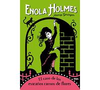 Enola Holmes 3. El caso de los extraños ramos de flores