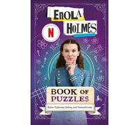 Enola Holmes Book of Puzzles : Solve Ciphers, Codes and Conundrums