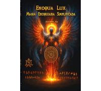 Enoqua Lux- Magia Enoquiana Simplificada: Esp