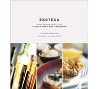 Enoteca: Simple, Delicious Recipes in the Italian Wine Bar Tradition