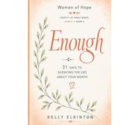 Enough: 31 Days to Silencing the Lies About Your Worth (Identity In Christ Series)