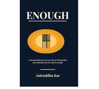 ENOUGH: A Financial Diary for Everyone Who Is Working Hard and Wondering Why It Is Still Not Enough (The Enough Series)