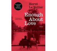 Enough About Love : A Novel
