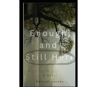 Enough, and Still Here