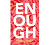 Enough : Because We Can Stop Cervical Cancer