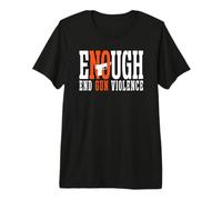 Enough End Gun Violence No Gun Awareness Premium T-Shirt