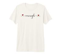 Enough Heart Gratitude Mindfulness Gift Premium T-Shirt