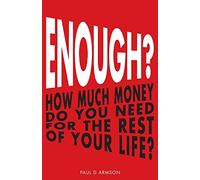 Enough?: How Much Money Do You Need For The Rest of Your Life?